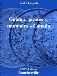 GUIDE DES GRADES DES MONNAIES DU CANADA (1ERE EDITION)