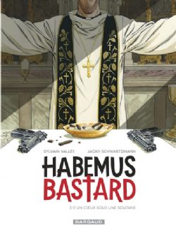 HABEMUS BASTARD -  UN COEUR SOUS UNE SOUTANE (FRENCH V.) 02