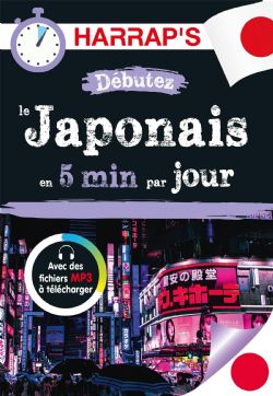HARRAP'S -  DÉBUTEZ LE JAPONAIS EN 5 MINUTES PAR JOUR (FRENCH V.)