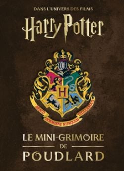 HARRY POTTER -  LE MINI-GRIMOIRE DE POUDLARD (FRENCH V.) -  DANS L'UNIVERS DES FILMS HARRY POTTER & LES ANIMAUX FANTASTIQUES 07