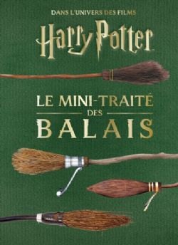 HARRY POTTER -  LE MINI-TRAITÉ DES BALAIS (FRENCH V.) -  DANS L'UNIVERS DES FILMS HARRY POTTER & LES ANIMAUX FANTASTIQUES 05