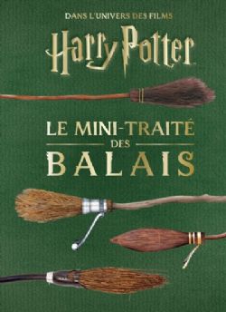 HARRY POTTER -  LE MINI-TRAITÉ DES BALAIS (FRENCH V.) -  DANS L'UNIVERS DES FILMS HARRY POTTER & LES ANIMAUX FANTASTIQUES