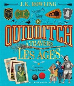 HARRY POTTER -  LE QUIDDITCH À TRAVERS LES ÂGES (ILLUSTRATED EDITION) (FRENCH V.)