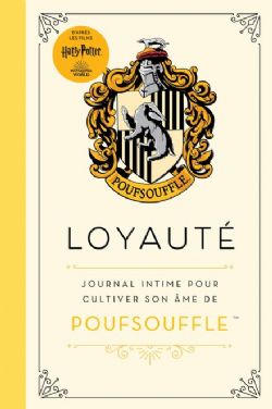 HARRY POTTER -  LOYAUTÉ - JOURNAL INTIME POUR CULTIVER SON ÂME DE POUFSOUFFLE (FRENCH V.)