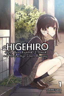 HIGEHIRO: AFTER BEING REJECTED, I SHAVED AND TOOK IN A HIGH SCHOOL RUNAWAY -  -LIGHT NOVEL- (ENGLISH V.) 01