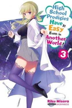 HIGH SCHOOL PRODIGIES HAVE IT EASY EVEN IN ANOTHER WORLD! -  -LIGHT NOVEL- (ENGLISH V.) 03