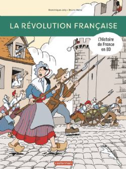 HISTOIRE DE FRANCE EN BD, L' -  LA RÉVOLUTION FRANÇAISE