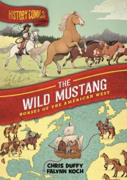 HISTORY COMICS -  THE WILD MUSTANG: HORSES OF THE AMERICAN WEST (ENGLISH V.)