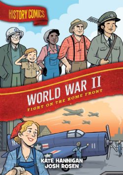 HISTORY COMICS -  WORLD WAR II: FIGHT ON THE HOME FRONT (ENGLISH V.)