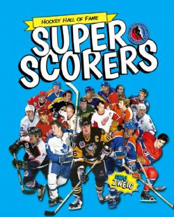 HOCKEY -  SUPER SCORERS -  HOCKEY HALL OF FAME KIDS