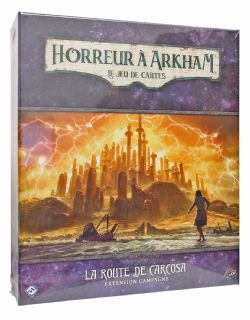 HORREUR À ARKHAM : LE JEU DE CARTES -  CAMPAIGN EXPANSION: LA ROUTE DE CARCOSA (FRENCH)