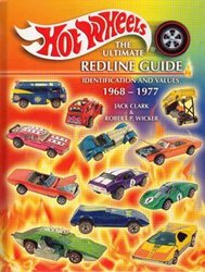 HOT WHEELS -  THE ULTIMATE REDLINE GUIDE : IDENTIFICATION AND VALUES 1968-1977