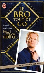 HOW I MET YOUR MOTHER -  LE BRO TOUT DE GO