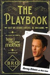 HOW I MET YOUR MOTHER -  THE PLAYBOOK: SUIT UP. SCORE CHICKS. BE AWESOME. TP