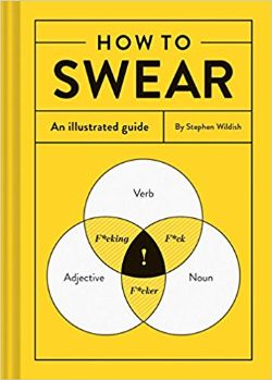 HOW TO SWEAR - AN ILLUSTRATED GUIDE -  (ENGLISH V.)