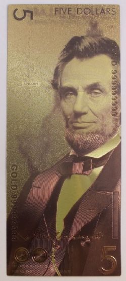 HUMORISTIC BILLS -  UNITED STATES PRESIDENTS: ABRAHAM LINCOLN (LIBERTY STATUE) - UNITED STATES 5 DOLLARS BILL (PURE GOLD PLATED)
