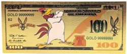 HUMORISTIC NOTES -  LOONEY TUNES: FOGHORN LEGHORN - UNITED STATES 100 DOLLARS NOTE (PURE GOLD PLATED)