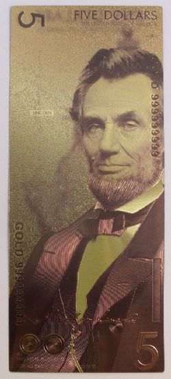 HUMORISTIC NOTES -  UNITED STATES PRESIDENTS: ABRAHAM LINCOLN (LIBERTY STATUE) - UNITED STATES 5 DOLLARS NOTE (PURE GOLD PLATED)