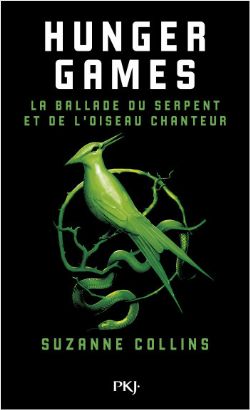 HUNGER GAMES -  LA BALLADE DU SERPENT ET DE L'OISEAU CHANTEUR - POCKET FORMAT (FRENCH V.)