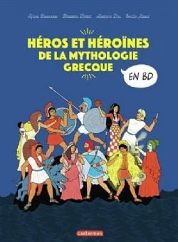 HÉROS ET HÉROÏNES DE LA MYTHOLOGIE GRECQUE EN BD -  (FRENCH V.)