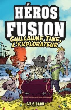 HÉROS FUSION -  GUILLAUME TINE, L'EXPLORATEUR (FRENCH V.)
