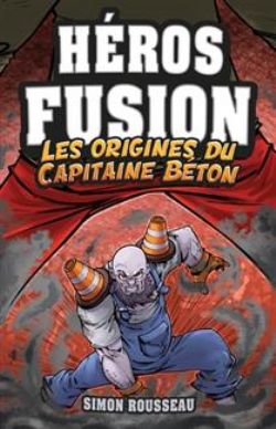 HÉROS FUSION -  LES ORIGINES DU CAPITAINE BÉTON (FRENCH V.)