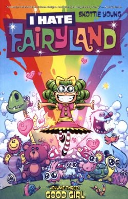 I HATE FAIRYLAND -  GOOD GIRL TP 03