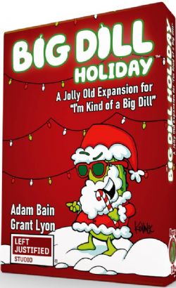 I'M KIND OF A BIG DILL : HOLIDAY EXPANSION (ENGLISH)