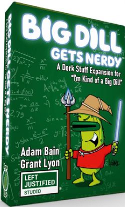 I'M KIND OF A BIG DILL : NERDY EXPANSION (ENGLISH)