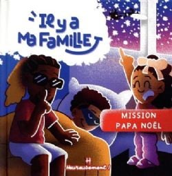 IL Y A MA FAMILLE -  MISSION PAPA NOËL (FRENCH V.)