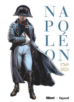 ILS ONT FAIT L'HISTOIRE -  INTÉGRALE -  NAPOLÉON 1769-1821