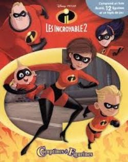 INCREDIBLES, THE -  COMPTINES ET FIGURINES -  INCREDIBLES 2, THE