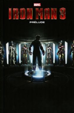 IRON MAN -  PRÉLUDE -  IRON MAN 3