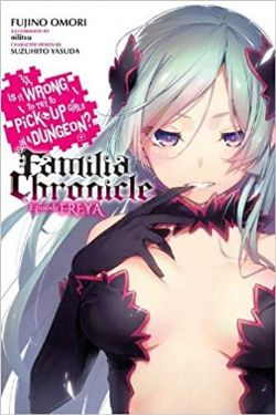 IS IT WRONG TO TRY TO PICK UP GIRLS IN A DUNGEON? -  -NOVEL- (ENGLISH V.) -  FAMILIA CHRONICLE EPISODE FREYA 02