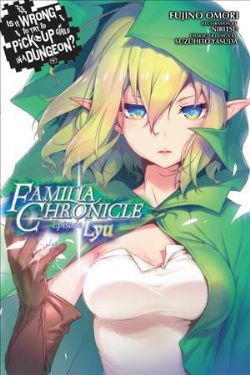 IS IT WRONG TO TRY TO PICK UP GIRLS IN A DUNGEON? -  -NOVEL- (ENGLISH V.) -  FAMILIA CHRONICLE EPISODE LYU 01