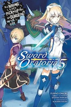 IS IT WRONG TO TRY TO PICK UP GIRLS IN A DUNGEON? -  -NOVEL- (ENGLISH V.) -  ON THE SIDE: SWORD ORATORIA 05