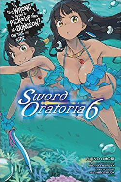 IS IT WRONG TO TRY TO PICK UP GIRLS IN A DUNGEON? -  -NOVEL- (ENGLISH V.) -  ON THE SIDE: SWORD ORATORIA 06