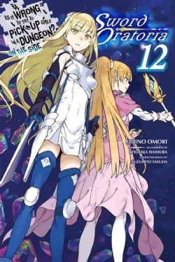 IS IT WRONG TO TRY TO PICK UP GIRLS IN A DUNGEON? -  -NOVEL- (ENGLISH V.) -  ON THE SIDE: SWORD ORATORIA 12