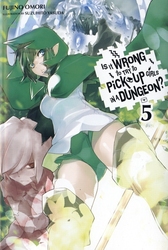 IS IT WRONG TO TRY TO PICK UP GIRLS IN A DUNGEON? -  -NOVEL- (ENGLISH V.) 05