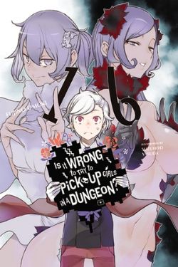 IS IT WRONG TO TRY TO PICK UP GIRLS IN A DUNGEON? -  -NOVEL- (ENGLISH V.) 16