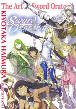IS IT WRONG TO TRY TO PICK UP GIRLS IN A DUNGEON? -  THE ART OF SWORD ORATORIA -  SWORD ORATORIA