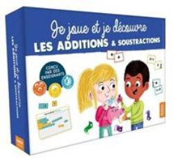 JE JOUE ET JE DÉCOUVRE -  LES ADDITIONS & SOUSTRACTION (FRENCH V.)