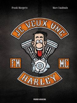 JE VEUX UNE HARLEY, LA VIE EST TROP COURTE !