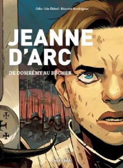 JEANNE D'ARC -  DE DOMRÉMY AU BÛCHER