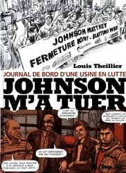 JOHNSTON M'A TUER: JOURNAL DE BORD D'UNE USINE EN LUTTE -  (FRENCH V.)