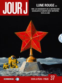 JOUR J -  LUNE ROUGE 1/3 . 1984 : LES DISSIDENTS DE LA RÉPUBLIQUE SOCIALISTE D'EUROPE SONT DÉPORTÉS SUR LA LUNE 37