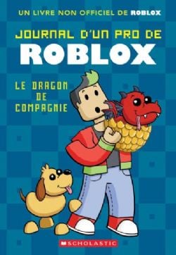 JOURNAL D'UN PRO DE ROBLOX -  LE DRAGON DE COMPAGNIE (FRENCH V.) 02