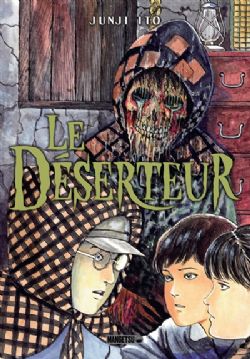 JUNJI ITO -  LE DÉSERTEUR (FRENCH V.)