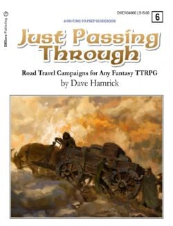 JUST PASSING THROUGH -  ROAD TRAVEL CAMPAIGNS FOR ANY FANTASY TTRPG - SUPPLEMENT (ENGLISH)