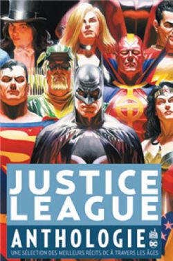 JUSTICE LEAGUE -  JUSTICE LEAGUE ANTHOLOGIE - LA PLUS GRANDE ÉQUIPE DE SUPER-HÉROS (FRENCH V.)